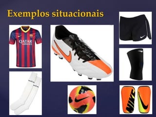 Exemplos situacionais
 