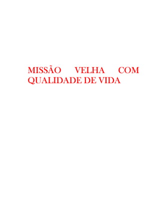 MISSÃO  VELHA    COM
QUALIDADE DE VIDA
 