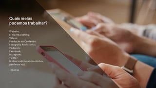 12
Website;
E-mail M arketing;
Vídeos;
Produção de Conteúdo;
Fotografia Profissional;
Podcasts;
Facebook;
Instagram;
Twitter;
M ídias tradicionais (santinhos,
panfletos etc).
+ Outros
Quais meios
podemos trabalhar?
 