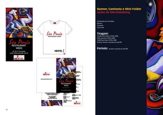 Banner, Camiseta e Mini Folder
     Ações de Merchandising


     Distribuição de mini folders
     Banners
     Camisetas
     Tend Cards



     Tiragem:
     250.000 mini folders (TOTAL RWB)
     5000 camisetas (TOTAL RWB)
     10000 Tend Cards (TOTAL RWB)
     Período: durante a duração de cada RW



     Período: durante a duração de cada RW




16
 