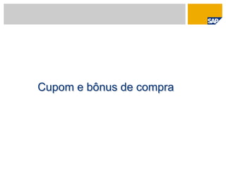 Cupom e bônus de compra
 