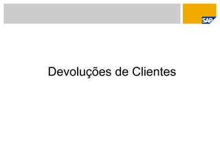 Devoluções de Clientes
 