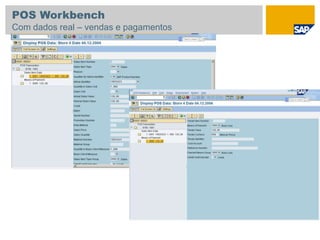 POS Workbench
Com dados real – vendas e pagamentos
 