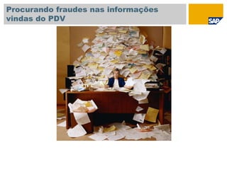 Procurando fraudes nas informações
vindas do PDV
 