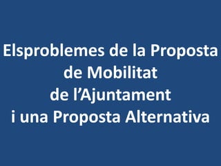 Proposta Alternativaal Pla de Mobilitat de l’Ajuntament de la Roca pelscarrersCatalunyai Sant Sadurní 