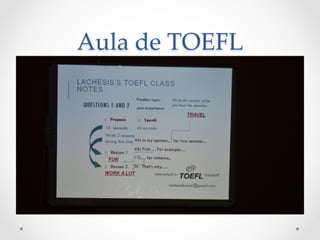 Aula  de  TOEFL	
 