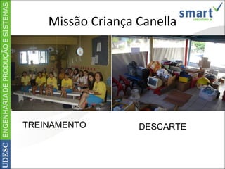 Missão Criança Canella TREINAMENTO DESCARTE 