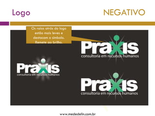 Logo  NEGATIVO www.mededelin.com.br Os raios atrás do logo estão mais leves e destacam o símbolo. Remete ao brilho. 