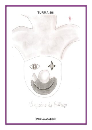 TURMA 801




KAREN, ALUNA DA 801
 