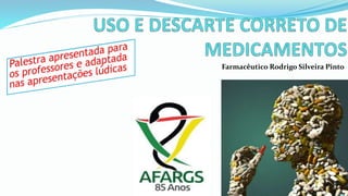 Farmacêutico Rodrigo Silveira Pinto
 