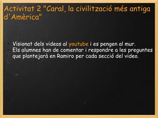 Professoratamb formació introductòria en dinamització de processos educatius mitjançant TIC i amb actitud positiva envers el canvi. 