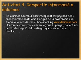 Desenvolupament d'habilitats comunicatives, d'expressió de les idees pròpies i respecte de les alienes.