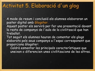 Desenvolupament d'habilitats per al treball col·laboratiu, el sentit de compromís social, de responsabilitat i d'actitud ètica en la realització de les tasques pròpies i les comunes.
