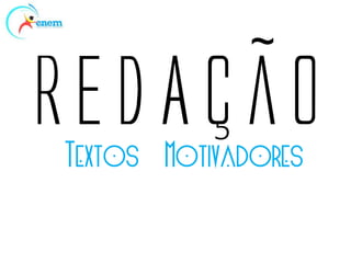 Textos Motivadores
REDAcaO
~
 