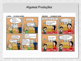 Algumas Produções
 