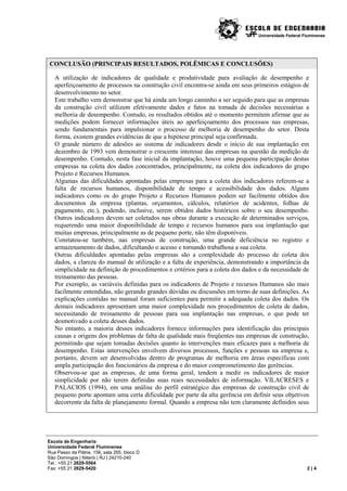 Universidade Federal Fluminense

CONCLUSÃO (PRINCIPAIS RESULTADOS, POLÊMICAS E CONCLUSÕES)
A utilização de indicadores de ...