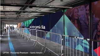 CPTM - Passarela Premium – Santo Amaro
 