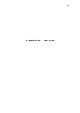 25
ALFABETIZAÇÃO E LETRAMENTO
 