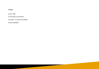 Contato
67 3211- 7290
67 9144 5833 | 67 8418 0619
Rua Goiás, 718, Jardim dos Estados
Campo Grande/MS
 