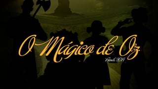 O Mágico de OzFriends 2014
 
