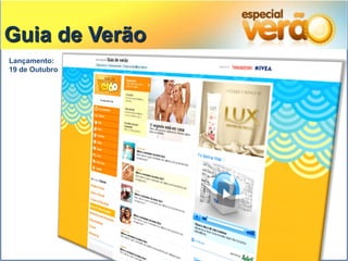 Guia de Verão
Lançamento:
19 de Outubro




                * Layout
 