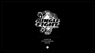 PLANO DE
ESTRUTURAÇÃO
DIGITAL
 