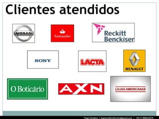 Clientes atendidos




 * Nem todas as marcas atendidas diretamente, algumas foram contatadas por meio de agências de comunicação.

                                                                              Tiago Cordeiro | tiagocordeiroferreira@gmail.com | +55 11 99654-6370
 