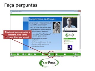 Faça perguntas




Envie perguntas sobre a
  palestra, que serão
respondidas por e-mail
 