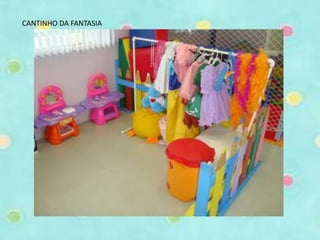 CANTINHO DA FANTASIA 
 
