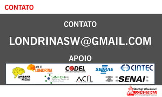 CONTATO
CONTATO
LONDRINASW@GMAIL.COM
APOIO
INSTITUTODEDESENVOLVIMENTODELONDRINA
Sindicato da Indústria de
Software do Paraná
 
