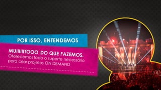 POR ISSO, ENTENDEMOS
 