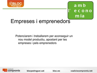 Empreses i emprenedors  amb l’economia 3 Multiaventura: Potenciarem i treballarem per aconseguir un nou model productiu, apostant per les empreses i pels emprenedors 