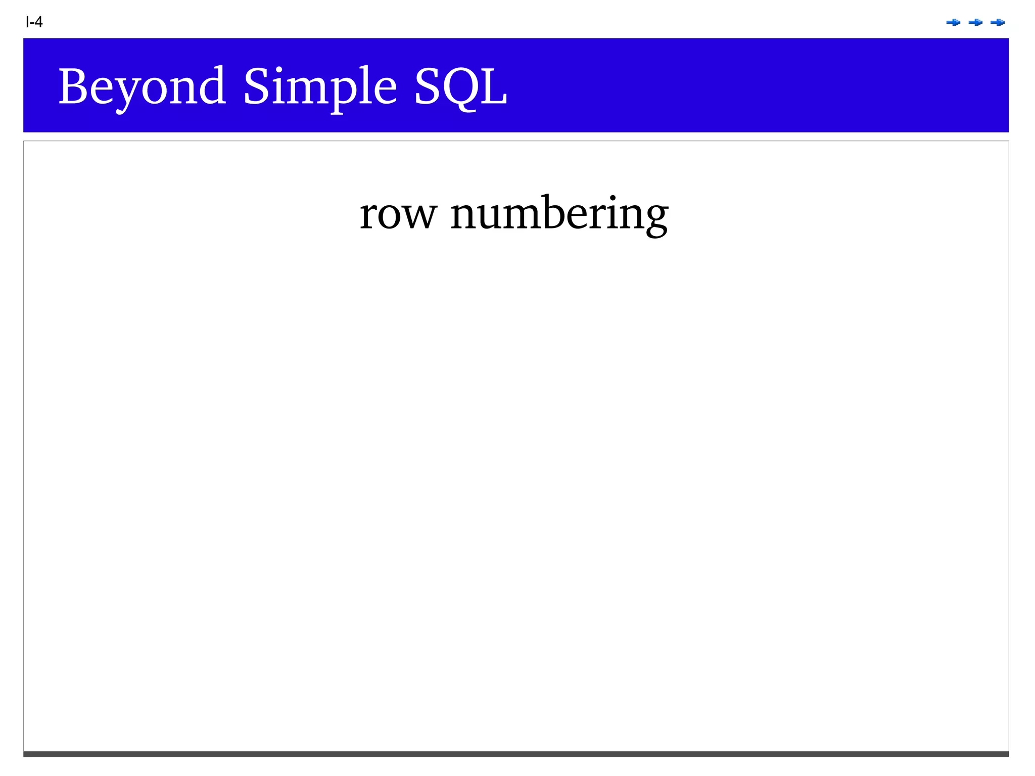 I-4 Beyond Simple SQL row numbering 