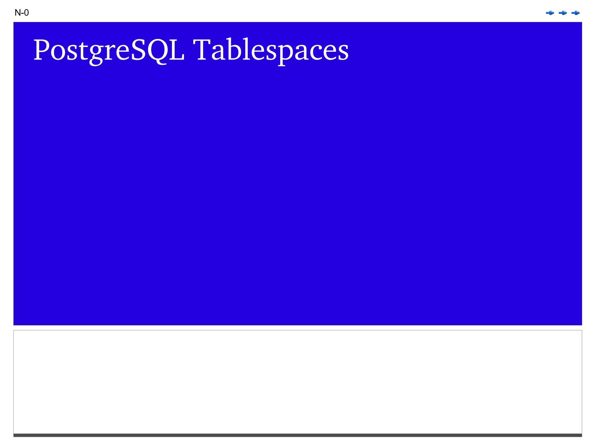 N-0 PostgreSQL Tablespaces 