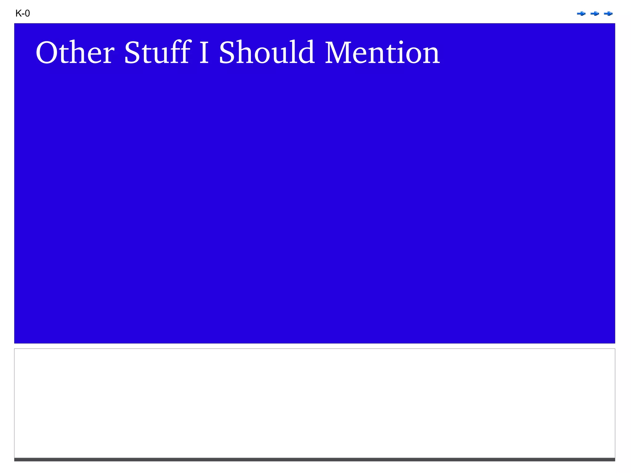 K-0 Other Stuff I Should Mention 