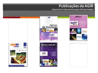 Publicações da AGIR
disponível em http://www.proppi.uff.br/portalagir/
30
 