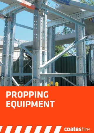 PROPPING
EQUIPMENT
 