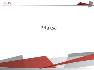 PRaksa
 