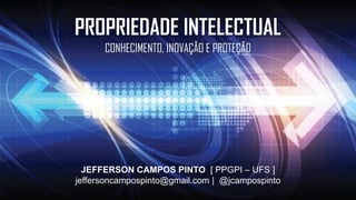 JEFFERSON CAMPOS PINTO [ PPGPI – UFS ]
jeffersoncampospinto@gmail.com | @jcampospinto
 