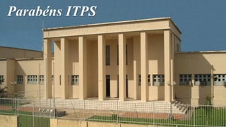 Parabéns ITPS
 