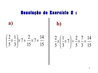 Resolução do Exercício 2 : a) b) 