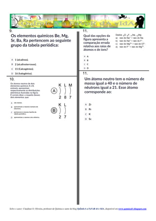 9.
10.
11.
11.
Sobre o autor: Claudinei O. Oliveira, professor de Química e autor do blog QuÍmIcA a FaVoR dA vIdA, disponível em www.quimicafv.blogspot.com
 