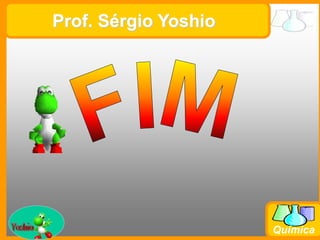 Prof. Busato
Química
Prof. Sérgio Yoshio
 