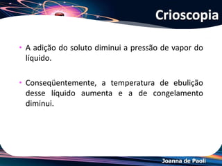 Joanna de Paoli
Crioscopia
 