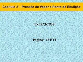EXERCICIOS
Páginas 13 E 14
 