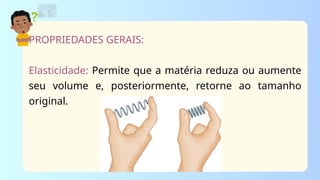 Propriedades da matéria (1).pptx. Entender a constituição da matéria | PPTX