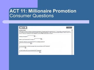 ACT 11: Millionaire Promotion Consumer Questions 