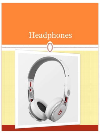 Headphones
 