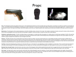 Props:
Gun: The kidnappers and the drug dealer will have guns. This emphasises the themes of crime and death which are both generic conventions of a thriller we wanted to incorporate into
our film. Guns also represent the kidnappers as having power, which is important in our film as it shows that the father of the girl has the odds stacked against him - another convention
we wanted to include. Joe Cooper has a BB gun that will be realistic and we can use. Potential hazards when using the gun are that some members of the public may think the gun is
real.
Balaclavas: The kidnappers will be wearing balaclavas so that their identities remain unknown to the viewer. this creates an element of mystery and grip the viewer as they will want to
find out who the kidnappers are and why they took the drug dealer’s daughter. We will buy these on amazon as they have a wide selection.
Substance replicating cocaine: The film is all about drugs as a drug dealer is in trouble with with old suppliers so it makes sense to include drugs use/deals in the film. We want the
viewer to actually see the man doing drugs to make the film more gritty and almost hard to watch at times because this will emphasize the rough life on the council estate. We can use
sherbet or sugar to represent the cocaine as it can be bought at any shop.
Phones: The father will have a top up phone like the one above as well as an iPhone. The top up phone shows he is a drug dealer and doesn’t want the drugs to interfere with his
personal life. We also want him to have an iPhone to show he earns good money from dealing the drugs. Also when he gets a call from the attackers, it will look good on an iphone when
you see the incoming call (as shown in the other picture). Miles has an iPhone and Joe C has brick phone that we can use in the film.The kidnappers will also have brick phones like the
one above to show that they are not using their real phones as they do not want their calls to be traced so their identities remain secret.
Car/Van: During the kidnapping the girl will be put in the boot of the car or in the back of a van (depending on what is available to us at the time). This is crucial to the story because it
will make the story because it will make the kidnapping look more realistic and it will also connote that the kidnappers are violent people. We will use one of our parents’ cars/vans.
Baseball bat and golf clubs: During the phone call scene, some of the kidnappers will be holding baseball bats and golf clubs to suggest that they have been beating the girl. This
again shows they are violent and also very serious about wanting the money from the girl’s father. Joe has a baseball bat and a golf club we will be able to use in this scene.
Duct tape: Duct tape will be used to cover the girl’s mouth when she is being kidnapped to stop her screaming. This will make the kidnapping seem more realistic. Also during the
phone call scene the kidnappers will rip the tape off her mouth when they want her to speak to her dad. This allows the viewer to see the kidnappers being violent and inflicting pain on
the girl which shows them as being quite powerful. We will buy duct tape from a shop as it is fairly cheap.
 