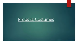 Props & Costumes
 